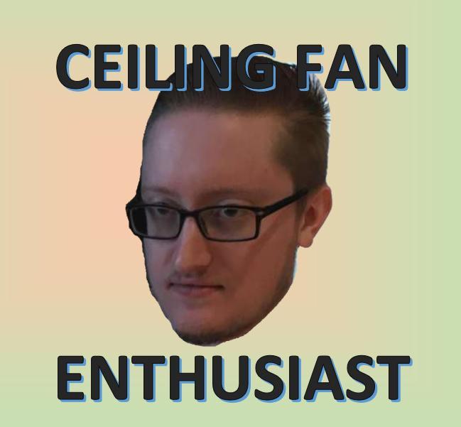 Ceiling Fan Enthusiast profile image